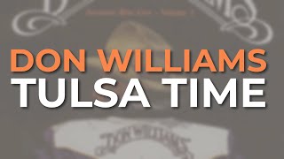 Don Williams  Tulsa Time Live Official Audio [upl. by Pollock]