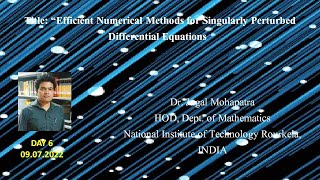 Efficient Numerical Methods for Singularity Perturbed Differential Equations Dr Jugal Mohapatra [upl. by Enelad635]