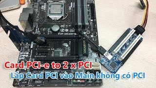 Cách lắp Card PCI vào Mainboard PCIe 1X 16X không có PCI thường [upl. by Atiekahs474]