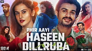 Phir Aayi Haseen Dilruba  full movie in hindi 2024  full romance comedy movie  new release 2024 [upl. by Lorin]