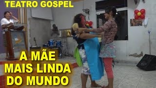 Teatro Gospel quotA mãe mais linda do mundoquot Dia das mães Nações [upl. by Seagrave]