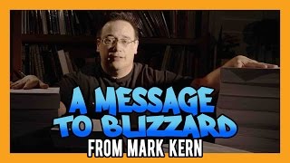 A Message To Blizzard From Mark Kern [upl. by Epps]