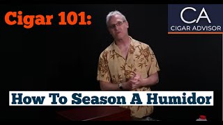 How to Season a Humidor  Cigar 101 [upl. by Sufur]