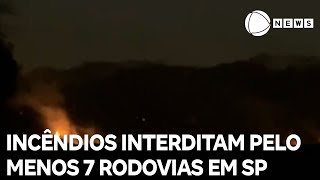 Incêndios provocam interdição de pelo menos sete rodovias no interior de SP [upl. by Ping960]