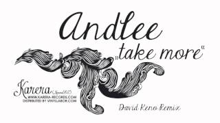 Andlee  Take More David Keno Remix [upl. by Letizia]