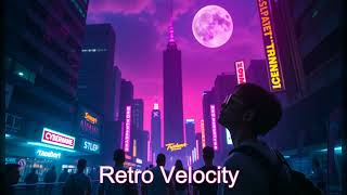 ⚡️ Synthwave ⚡️ Retro Velocity [upl. by Sibley]