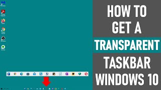 How To Make Taskbar Transparent  How To Get A Transparent Taskbar  Windows 10  EASY [upl. by Nauqed288]