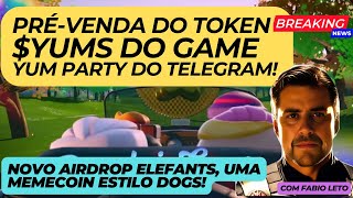 PRÉ VENDA DO TOKEN YUMS GAME YUM PARTY DO TELEGRAM NOVO AIRDROP ELEFANTS UMA MEMECOIN ESTILO DOGS [upl. by Raney]