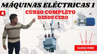 MAQUINAS ELECTRICAS 1 ➤ CURSO COMPLETO desde CERO⚡ Transformador Motor y Generador Paso a Paso 💥 [upl. by Dorcia]