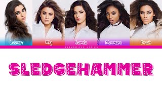 Fifth Harmony  Sledgehammer Color Coded Lyrics  Harmonizer Lyrics [upl. by Toni647]