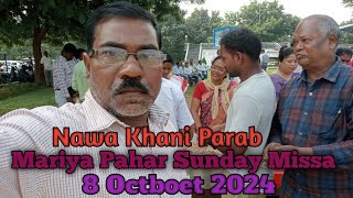 Mariya Pahar Nawa Khani Parab।।Sunday Missa।।Muduli Panna।।6 Oct 2024।। [upl. by Ellenahs]