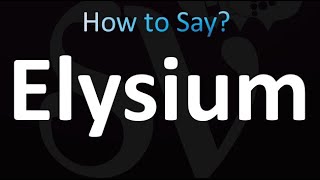 How to Pronounce Elysium correctly [upl. by Heiskell525]