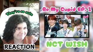 NCT WISH  Be My Cupid EP1 Reaction 👼💘 [upl. by Forelli]