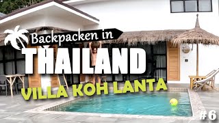 6  PRACHTIGE VILLA IN KOH LANTA  BACKPACKEN IN THAILAND [upl. by Pollack]