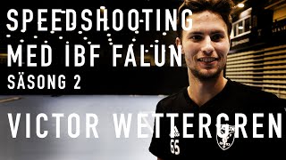 5 Victor Wettergren  Speedshooting med IBF Falun  Säsong 2 [upl. by Marinelli]