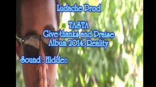 TASTA Give Thanks and Praise Version MP3 [upl. by Ahtekahs]