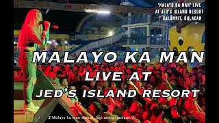 Malayo Ka Man LIVE at Jeds Island Resort Calumpit Bulacan [upl. by Arabeila738]