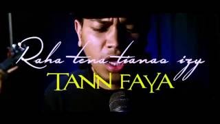 TANN FAYA  RAHA TENA TIANAO IZY clip Official 2k16 [upl. by Worden704]