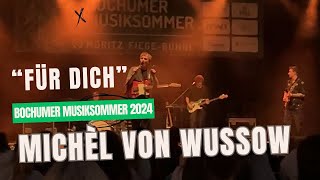 Michel von Wussow quotFür Dichquot Live beim Bochumer Musiksommer 2024 [upl. by Asilec]