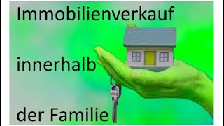 Immobilien verkaufen innerhalb der Familie  von Herbert Herrmann HHImmobilien [upl. by Gorlicki103]