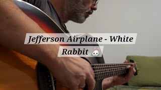 Jefferson Airplane  White Rabbit 🐰Acoustic cover [upl. by Nalor958]