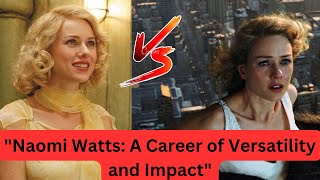 Naomi Watts A Career of Versatility and Impact NaomiWatts Actress BritishAustralian Drama [upl. by Kubiak]