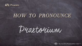 How to Pronounce Praetorium Real Life Examples [upl. by Morton]