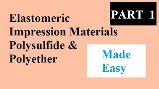 Elastomeric Impression materials  Part 1 Polysulfide  Polyether [upl. by Calva921]