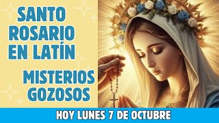 Santo Rosario en Latín de hoy 🙏 Lunes 7 de Octubre Misterios Gozosos ❤️‍🔥 [upl. by Herod349]