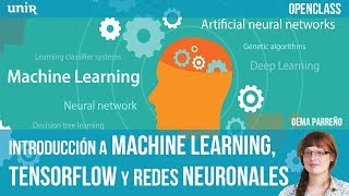 Introducción a Machine Learning Tensorflow y redes neuronales  UNIR OPENCLASS [upl. by Aser562]