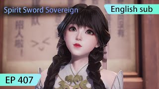 ENG SUB  Spirit Sword Sovereign EP407 highlights [upl. by Huston617]