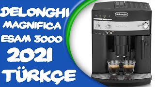 DELONGHI MAGNIFICA ESAM 3000 KULLANIMI VE DETAYLI İNCELEMESİ [upl. by Audris]