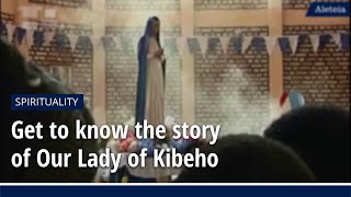 The Story of Our Lady of Kibeho  Aleteia Explains [upl. by Torp]