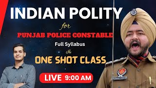 POLITY  ONE SHOT CLASS FOR PUNJAB POLICE CONSTABLE gk [upl. by Ennylhsa]