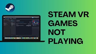 How To Fix Steam VR Games Not Launching [upl. by Nnaecyoj]