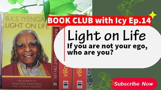 YOGASALA Iyengar Yoga Book Club Ep14 Light on Life How to identify ego Is your ego you [upl. by Hbahsur]