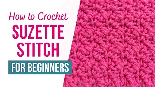 How to Crochet Suzette Stitch  FOR ABSOLUTE BEGINNERS [upl. by Silevi]