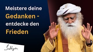 Vier Geheimnisse um deinen Geist zu lenken und innere Ruhe zu finden  Sadhguru [upl. by Karlie]