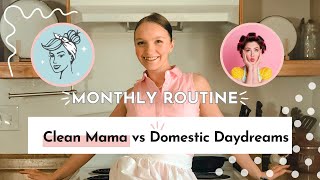 Monthly Cleaning Routine Clean Mama vs Domestic Daydreams [upl. by Nunnery]