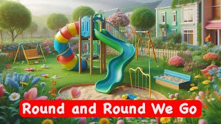 Round and Round We Goquot  Fun Playground Song for Kids [upl. by Solahcin]