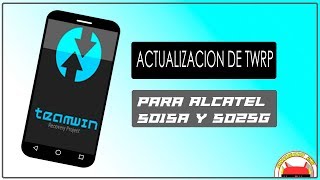 Actualizacion TWRP para Alcatel 5015A y 5025G [upl. by Acimak]