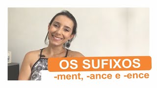 OS SUFIXOS ment ance e ence  Inglês com Vivian Ribeiro [upl. by Dnumde554]