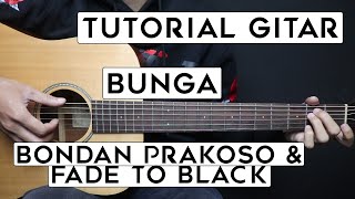 TUTORIAL GITAR BUNGA  BONDAN PRAKOSO amp FADE TO BLACK [upl. by Eelaras630]