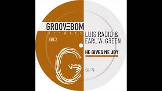 Luis Radio amp Earl W Green  He Gives Me Joy Instrumental Mix [upl. by Card]