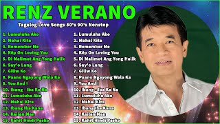 Renz Verano Greatest Hits  Best Songs Tagalog Love Songs 80s 90s Nonstop  Lumuluha Ako [upl. by Llertac]