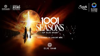 The 1001 Seasons of ELIE SAAB  Live from Riyadh [upl. by Asila]