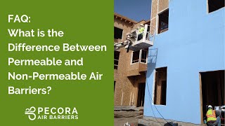 FAQ  What is the Difference Between Permeable and NonPermeable Air Barriers [upl. by Gorga]