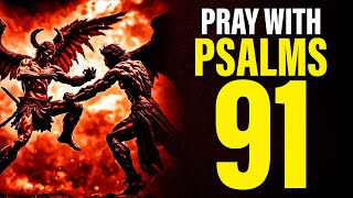 Psalm 91 Prayer Of Protection To Destroy The Evil Plan Of The Enemy Against Your Life [upl. by Ozmo126]