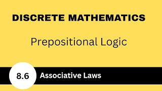 Associative Laws  Prepositional Logic  Discrete Mathematics [upl. by Elleirbag]