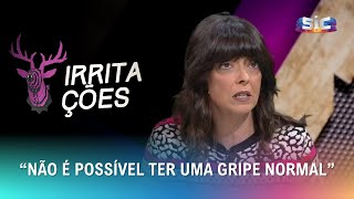 Irritações Carla Quevedo irritada quotcom tudo o que tenha a ver com a gripequot [upl. by Ajiam]